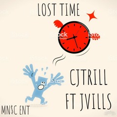 CJTRILL FT JVILLZ "LOST TIME "