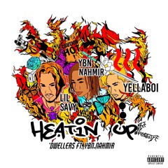 'Dwellers - Heatin' Up (feat. YBN Nahmir)