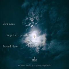 Dark Moon - The Pull Of A Planet Beyond Pluto (Naviarhaiku 265)