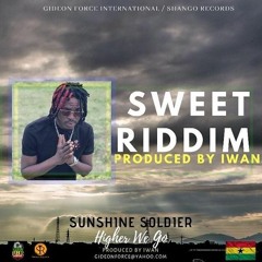 Sunshine Soldier - Higher We Go (sweet riddim) Prod. by Iwan
