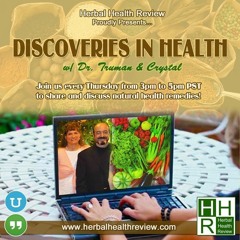Discoveries in Health Natural Remedy Live Discussions w/Dr. Truman Berst, Ph.D.