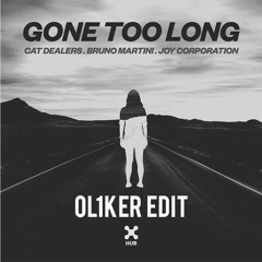 Cat Dealers, Bruno Martini, Joy Corporation - Gone Too Long (Ollker Remix) FREE DOWNLOAD