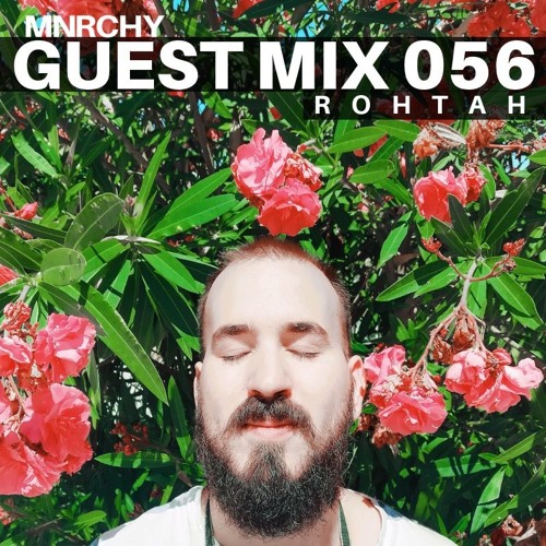 MNRCHY Guest Mix 056 // ROHTAH