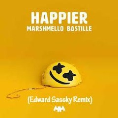 Marshmello feat. Bastille - Happier (Edward Sassky Remix)