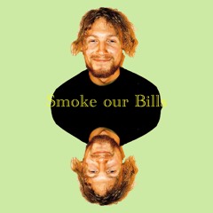 Smoke our Bills
