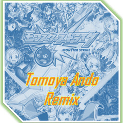 MONSTER STRIKE(Tomoya Ando Remix)