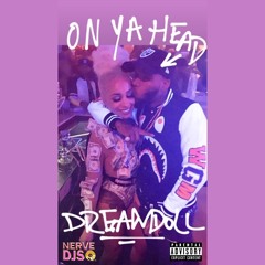 DreamDoll - On Ya Head (Dirty) (Tory lanez Diss) (89)