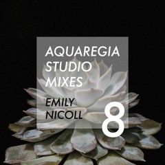 Aquaregia Studio Mix No. 8: Emily Nicoll