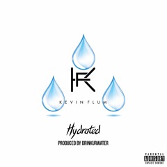 Kevin Flum - Hydrated (Prod. by DRINKURWATER)