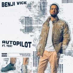 BENJI VICE - AUTOPILOT FT. YEAT (prod. by Bad Technique)