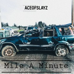Mile A Minute - ft. Kyle Bent (Prod by Decicco Beats)