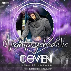 Nightpsychedelic  -DJ SET  (164 to 212 bpm)  COVEN-RITUAL -(marilia-SP)  (10/11/2018)