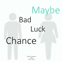 Maybe Bad Luck Chance Ep Crossfade Mix