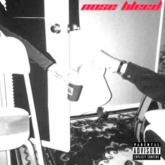 NOSE BLEED (prod. Bruferr X MJAX)