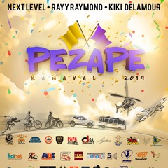 Pezape Kanaval 2019 - Rayy Raymond, Next Level & Kiki