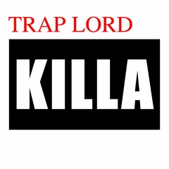 Trap Lord Killa (prod. by KRMC)
