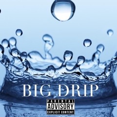 Big Drip