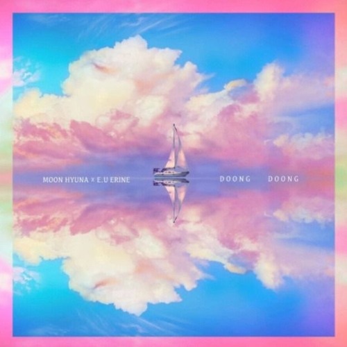 Moon Hyuna x EU Erine - Doong Doong (둥둥)
