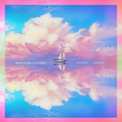 Moon Hyuna x EU Erine-  Doong Doong (feat. House Rulez 서로) (The lowkies remix)
