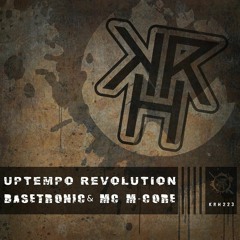 Basetronic FT. MC M - Core - Uptempo Revolution (Kurrupt Recordings)