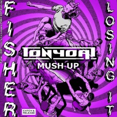 Fisher vs. Loopers - Losing It X Higher (TONY OAT Mush Up) Free Download/Buy