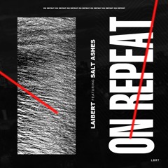 On Repeat (ft. Salt Ashes)