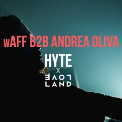 Waff b2b Andrea Oliva @ HYTE x Loveland