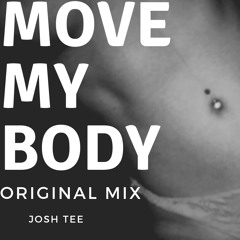 *FREE DL* Move My Body (Original Mix)