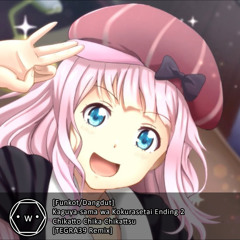 Kaguya-sama wa Kokurasetai Ending 2 - Chikatto Chika Chikattsu [TEGRA39 Remix]