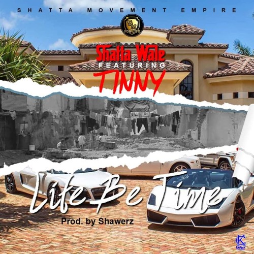 Shatta Wale — Life Be Time ft Tinny (Prod by Shawerz Ebiem) | Ndwompafie.com