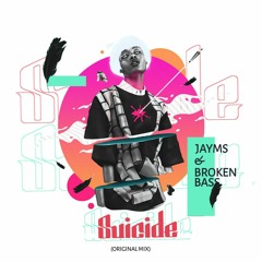 Broken Bass & Jayms - Suicide ( Original Mix )