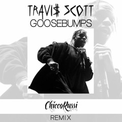 Travis Scott - Goosebumps (Chicco Russi Remix)
