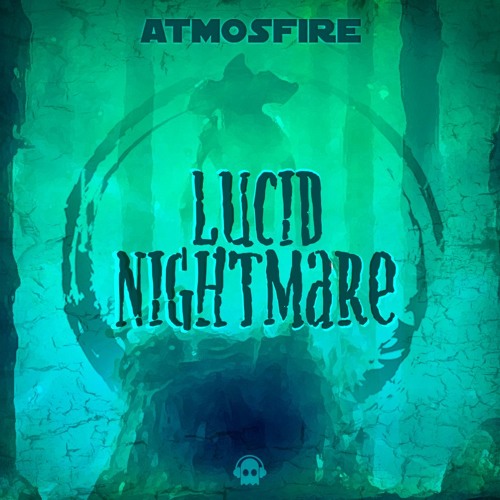 Atmosfire - Lucid Nightmare @PhantomUnitRec