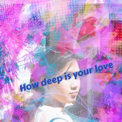 How deep is your love by Bee Gees ||cut|| (cover)
