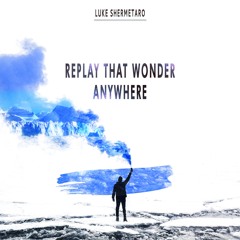 Replay That Wonder Anywhere (IYAZ x Akon x Oasis x Lucas & Steve)