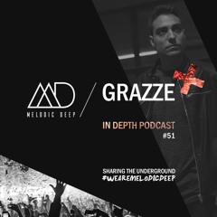 MELODIC DEEP IN DEPTH PODCAST #051 / GRAZZE