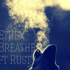 Breathe ft Rusty