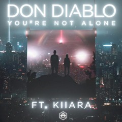 Don Diablo - You're Not Alone (feat. Kiiara)