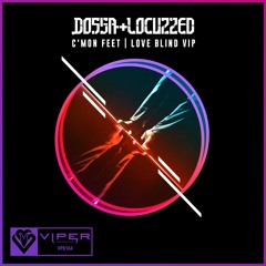 Dossa & Locuzzed - Love Blind VIP feat. BMotion