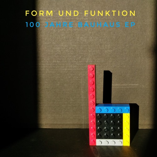 Form und Funktion- 100 Jahre Bauhaus EP