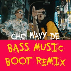 超WAVYでごめんね remix Cho Wavy De Gomenne bass music Remix Feat SALU