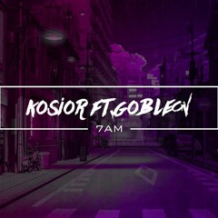 Kosior - 7AM Ft. Goblean