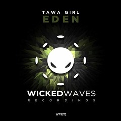 Tawa Girl - Eden (Dj Ogi remix) WickedWaves