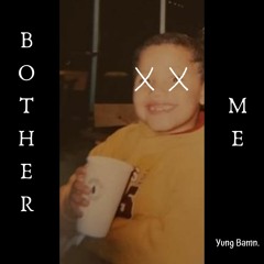 Bother Me (prod. Toom)