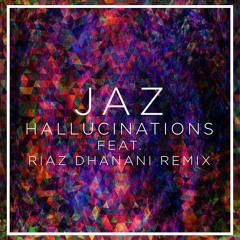JAZ - Hallucinations [Riaz Dhanani Remix] (Out Now on Underground Audio)