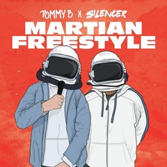 Tommy B x Silencer  -  Martian Freestyle