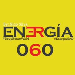060 - Energía (Deep House Vol: 06) (By: Nico Silva)