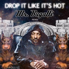 Snoop Dogg - Drop It Like It's Hot ft. Pharrell Williams- Drop It Like It's Hot (buGATTi Remix)