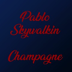Pablo Skywalkin - Champagne