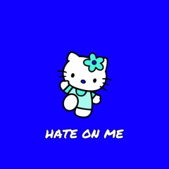 Hate On Me (Prod By Discent)